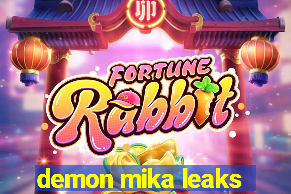 demon mika leaks